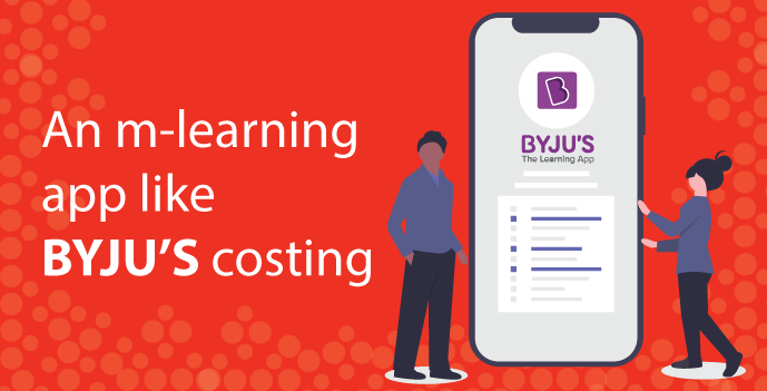 How Much Does it Cost to Develop an e-learning App like Byju's?